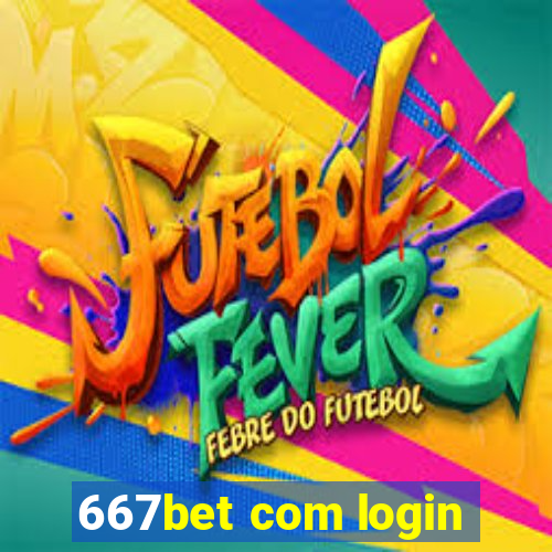 667bet com login